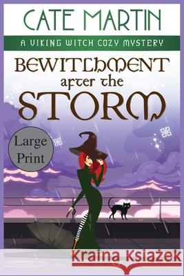 Bewitchment After the Storm: A Viking Witch Cozy Mystery Cate Martin 9781958606940 Ratatoskr Press