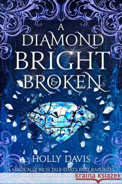 A Diamond Bright and Broken Holly Davis 9781958607299