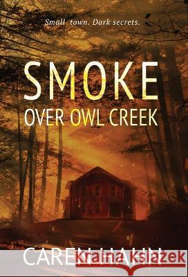 Smoke over Owl Creek Caren Hahn 9781958609019 Seventy-Second Press