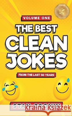 Best Clean Jokes from the Last 50 years - Volume One Stan Cronin 9781958626139 Stan Cronin