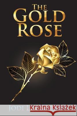 The Gold Rose Jodi Lea Stewart 9781958640319 Progressive Rising Phoenix Press