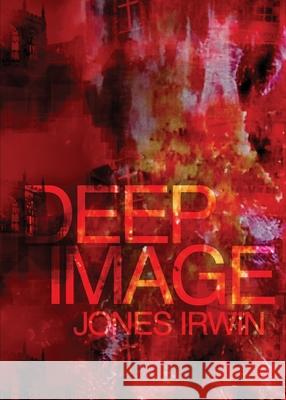 Deep Image Jones Irwin 9781958661161 Tofu Ink Arts Press Brian L. Jacobs