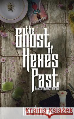 The Ghost of Hexes Past Lou Wilham 9781958673669 Midnight Tide Publishing