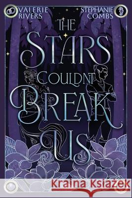 The Stars Couldn't Break Us Stephanie Combs Valerie Rivers 9781958673942 Midnight Tide Publishing