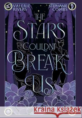 The Stars Couldn't Break Us Stephanie Combs Valerie Rivers 9781958673959 Midnight Tide Publishing