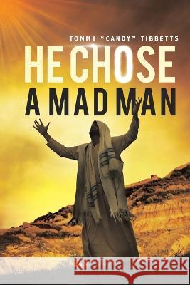 He Chose A Madman Tommy Candy Tibbetts   9781958678527 Book Vine Press