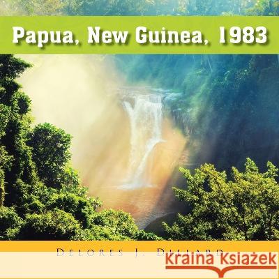 Papua New Guinea, 1983 Dillard, Delores J. 9781958678800 Book Vine Press