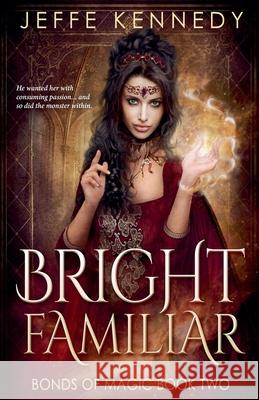 Bright Familiar Jeffe Kennedy 9781958679838 Jeffe Kennedy