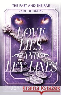 Love, Lies, and Ley Lines Jennifer Kennedy 9781958679937 Brightlynx Publishing