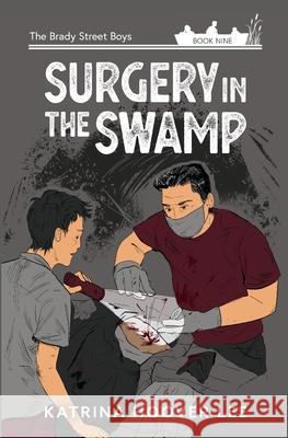 Surgery in the Swamp Katrina Hoove 9781958683149 Katrina Hoover Lee