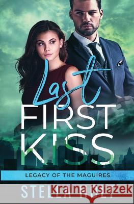 Last First Kiss Stella Holt 9781958686867 Tule Publishing Group, LLC