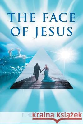 The Face of Jesus R Nelson Prikryl   9781958690796 Quantum Discovery