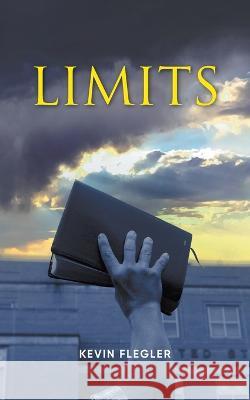 Limits Kevin Flegler 9781958692721 Aspire Publishing Hub, LLC