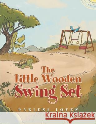 The Little Wooden Swing Set Darlene Loven 9781958692868