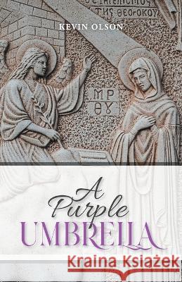 A Purple Umbrella Kevin Olson 9781958692974