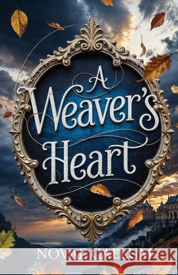A Weaver's Heart Novae Caelum 9781958696552 Ialorius Press