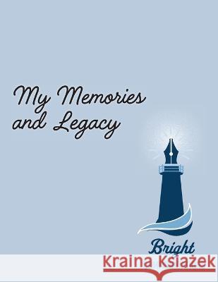 My Memories and Legacy Jennifer Bright 9781958711286 Bright Communications LLC