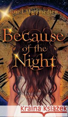 Because of the Night Rue L'Hommedieu 9781958714072 Muse Literary