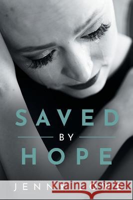 Saved By Hope Jenny Lowe   9781958714317 Muse Literary