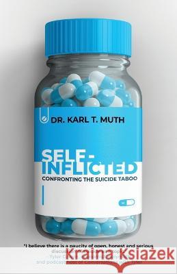 Self-Inflicted: Confronting the Suicide Taboo Karl T Muth   9781958714997 Muse Literary