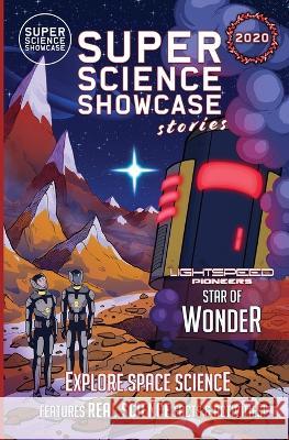 Star of Wonder: LightSpeed Pioneers (Super Science Showcase Christmas Stories #3) Lee Fanning Nadiia Kovalchuk Jessica Raspbury 9781958721070 Wonder Mill Cosmos