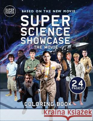 Super Science Showcase The Movie: Coloring Book Cynthia Hllady Jasmine Leiva Lee Fanning 9781958721094 Wonder Mill Cosmos