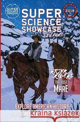 The Lost Mare: Cuyahoga River Riders (Super Science Showcase Christmas Stories #1) Lee Fanning Nadiia Kovalchuk Jessica Raspbury 9781958721216 Wonder Mill Cosmos