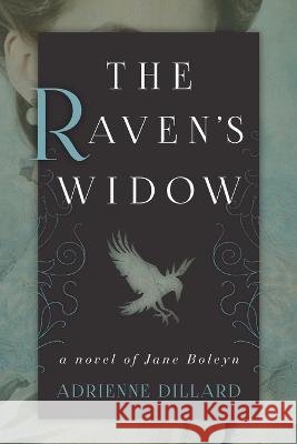 The Raven's Widow Adrienne Dillard   9781958725061