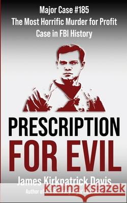 Prescription for Evil James K. Davis 9781958727041 Genius Book Company