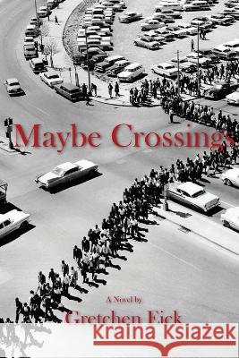 Maybe Crossings Gretchen Eick 9781958728024 Blue Cedar Press