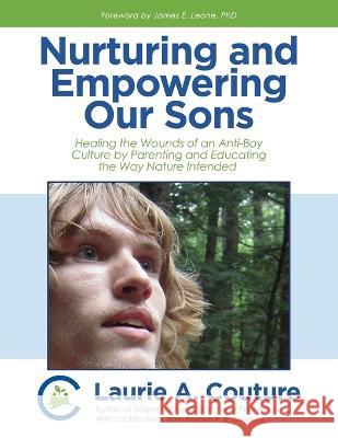 Nurturing and Empowering Our Sons Laurie A Couture   9781958729304