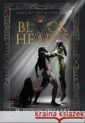 The Black Hearts: Book of the Rising Sun M Duviel Irizarry   9781958729373 MindStir Media