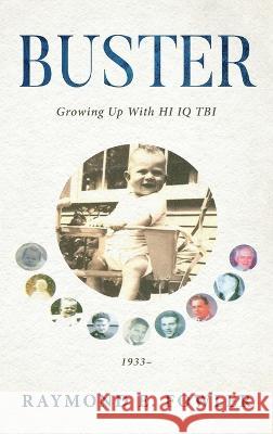 Buster: Growing Up With HI IQ TBI Raymond E Fowler   9781958729588 MindStir Media