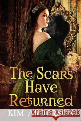 The Scars Have Returned Kim Anderson 9781958729670 MindStir Media