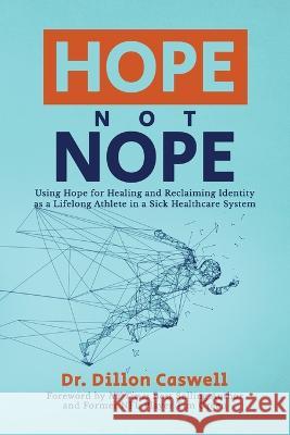 Hope Not Nope Dillon Caswell Tim Green 9781958729724 MindStir Media