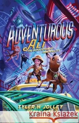 Adventurous Ali: Dutch The Dutch Spoon of Immorality Tyler H. Jolley Mary H. Geis 9781958734353