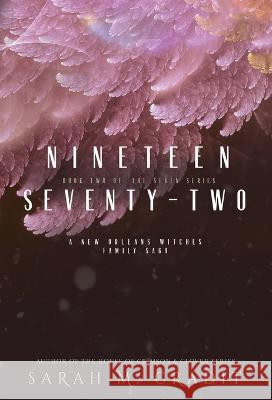 Nineteen Seventy-Two: A New Orleans Witches Family Saga Sarah M. Cradit 9781958744253 Sarah M. Cradit