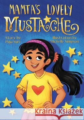 Mamta's Lovely Mustache Puja Suri Michelle Simpson 9781958754481 Brandylane Publishers, Inc.