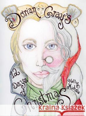 Dorian Gray's 12 Days of Christmas Holly Michele Holly Michele  9781958761144