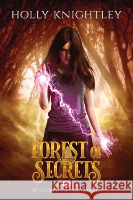 Forest of Secrets Holly Knightley 9781958761540 Holly Michele