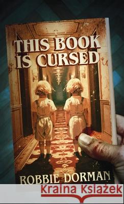 This Book is Cursed Robbie Dorman 9781958768181 Robert Dorman