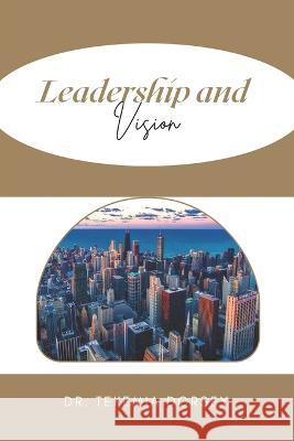 Leadership and Vision Beloved Joshua Simons Halee Simons Dr Tekemia Dorsey 9781958785034