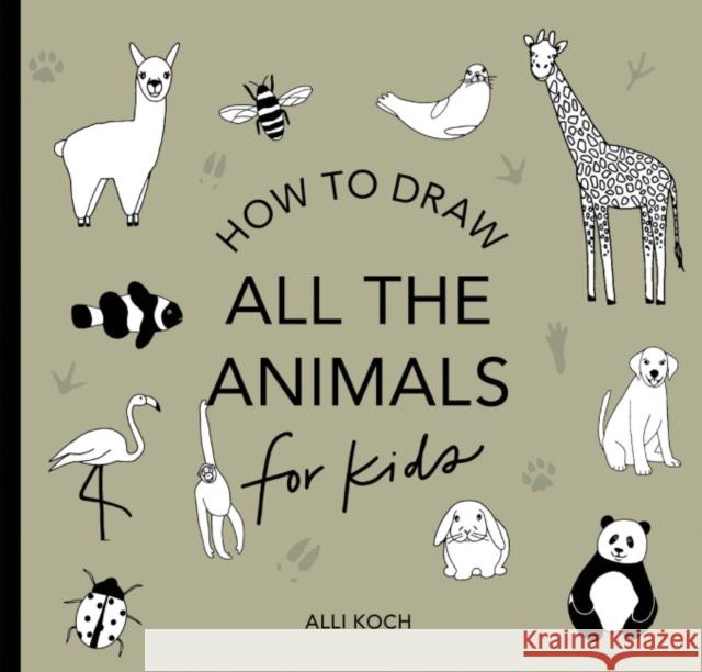 All the Animals: How to Draw Books for Kids with Dogs, Cats, Lions, Dolphins, and More (Mini) Alli Koch 9781958803530 Random House USA Inc