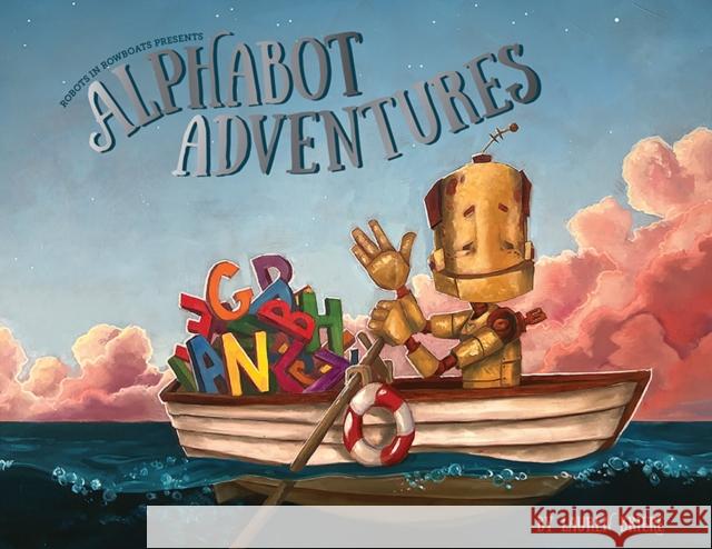 Alphabot Adventures: A Robot ABC Book Lauren Briere 9781958803950 Blue Star Press