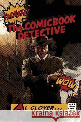 The Comicbook Detective Al Clover 9781958808078