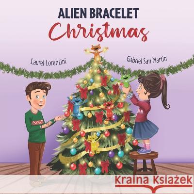 Alien Bracelet Christmas Gabriel San Martin Laurel Lorenzini  9781958817100