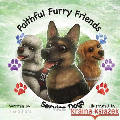 Faithful Furry Friends: Service Dogs Angela Pestello, Kathleen MacLeod, Alyssa May 9781958821992 Pig Pen Publishing LLC