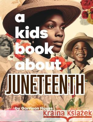 A Kids Book About Juneteenth Garrison Hayes Jelani Memory  9781958825419 Kids Book About, Inc