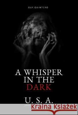 A Whisper In The Dark Guy Quintero   9781958828021 Sinister Raven Publishing LLC