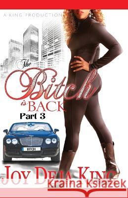 The Bitch Is Back Joy Deja King 9781958834039 King Productions